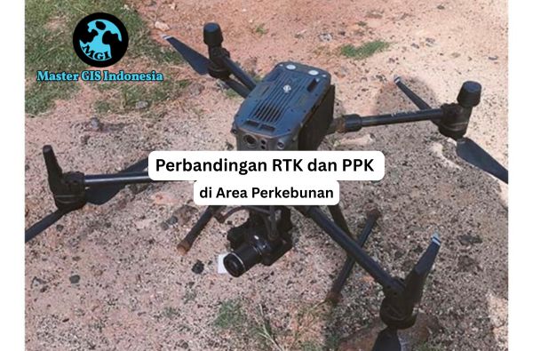 Perbandingan RTK dan PPK
